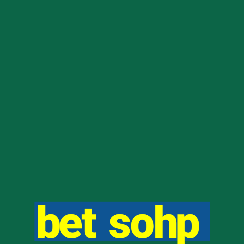 bet sohp